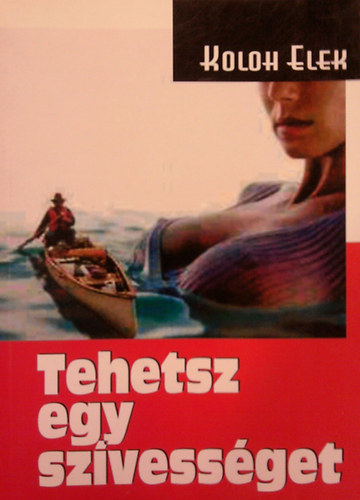 Koloh Elek - Tehetsz egy szívességet