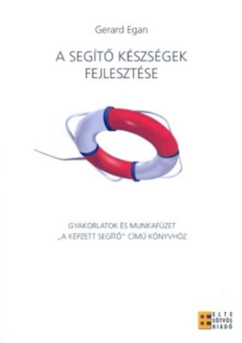 Gerard Egan - A segítő készségek fejlesztése