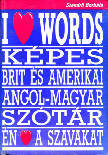 Szendr� Borb�la - I love Worlds - K�pes Brit �s amerikai angol-magyar sz�t�r