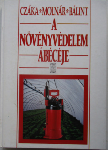 B�lint J�nos, Cz�ka Sarolta, Moln�r M�ria - A n�v�nyv�delem �b�c�je