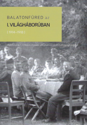 P. Mikls Tams, Tth-Bencze Tams - Balatonfred az I. vilghborban (1914-1918)