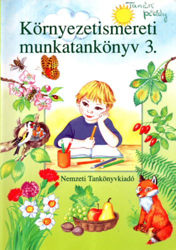 Remeczn Komr Gabriella (szerk.), Tlgyszky Papp Gyuln - Krnyezetismereti munkatanknyv 3.
