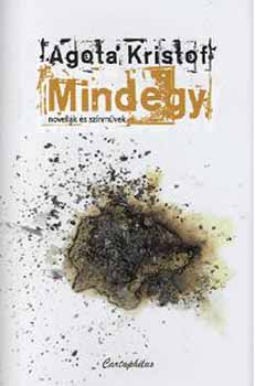 Krist�f �gota - Mindegy - Novell�k �s sz�nm�vek