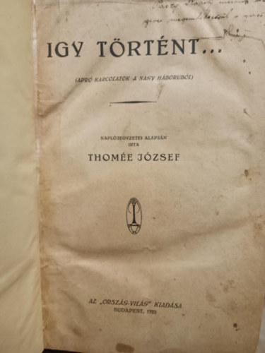 Thomée József - Így történt... (apró karcolatok a nagy háboruból)
