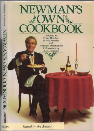 Paul Newman, A. E. Hotchner, Ursula Hotchner - Newman's Own Cookbook: A Veritable Cornucopia of Recipes, Food Talk, Trivia, and Newman's Pearls of Wisdom