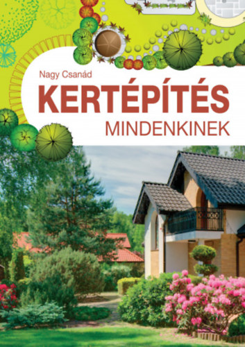 Nagy Csanád - Kertépítés mindenkinek
