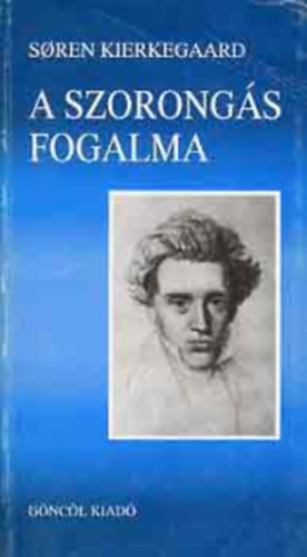 Soren Kierkegaard - A szorongs fogalma