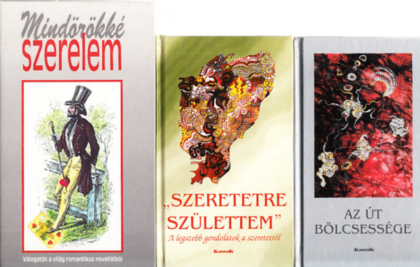 Az t blcsessge + "Szeretetre szlettem" + Mindrkk szerelem