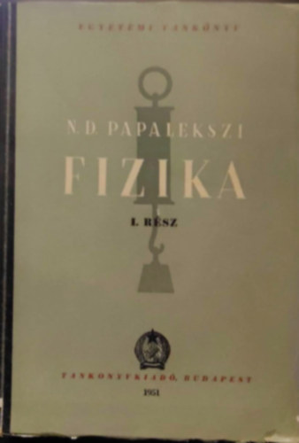 N. D. Papalekszi - Fizika I. Rsz