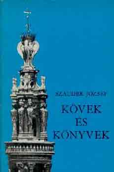 Szauder J�zsef - K�vek �s k�nyvek