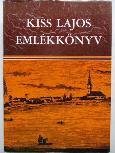Dmtr Jnos-Trkny Sz.J. - Kiss Lajos emlkknyv