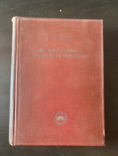 Kreybig Lajos - Az agrotechnika t�nyez�i �s ir�nyelvei