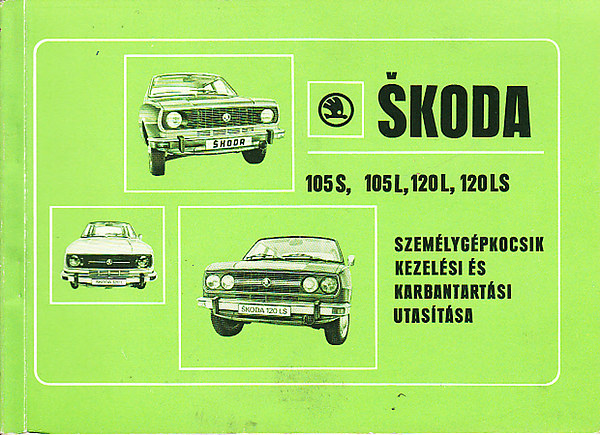 A skoda 105s, 105l, 120l �s 120ls, szem�lyg�pkocsik kezel�si �s karbantart�si utas�t�sa