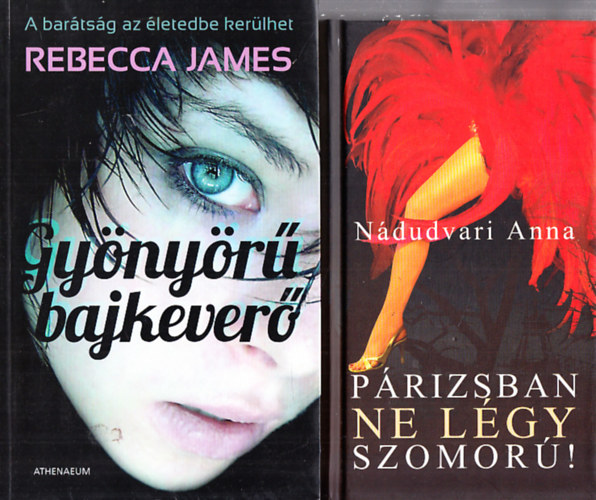 Rebecca James, Ndudvari Anna - Gynyr bajkever + Prizsban ne lgy szomor! (2 m)