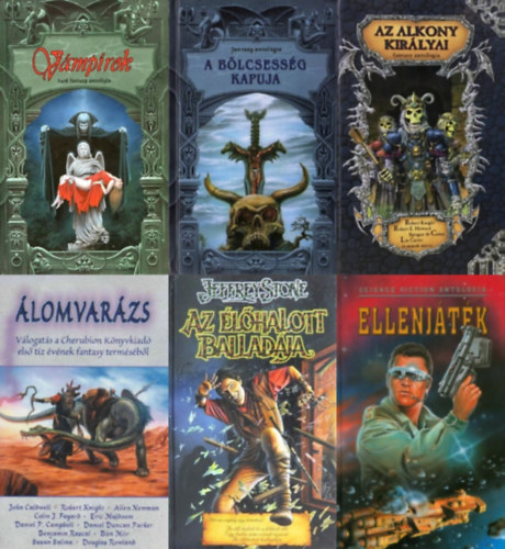 Jeffrey Stone, Robert Knight, Robert E. Howard, Sprague de Camp, Lin Carter, Nemes Istv�n, John Caldwell, Colin J. Fayard, Daniel P. Campbell, Alec Norwood, Alan Newman, Douglas Rowland, Allen Newman - 6 db Cherubion Fantasy Exkluz�v �s  Cherubion Science Fiction antol�gia: V�mp�rok - Dark fantasy antol�gia + A b�lcsess�g kapuja - Fantasy antol�gia + Az alkony kir�lyai - Fantasy antol�gia + Az �l�halott ballad�ja + �lomvar�zs + Elle