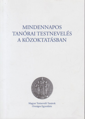 Mindennapos tanrai testnevels a kzoktatsban 2012. szeptember