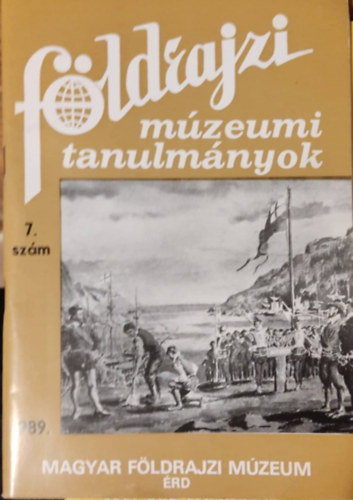 Balzs Dnes - Fldrajzi mzeumi tanulmnyok (1989/7. szm)