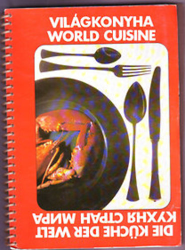 K. Bende Ildik� - Vil�gkonyha- World cuisine- Die k�che der welt...