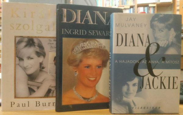 Jay Mulvaney, Ingrid Seward, Paul Burrell - 3 db Diana hercegn�: Diana & Jackie: A hajadon, az anya, a m�tosz + Diana + Kir�lyi szolg�lat