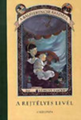 Lemony Snicket - A balszerencse áradása III. - A rejtélyes levél