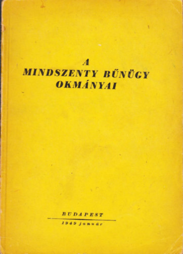 Budapest - A Mindszenty b�n�gy okm�nyai