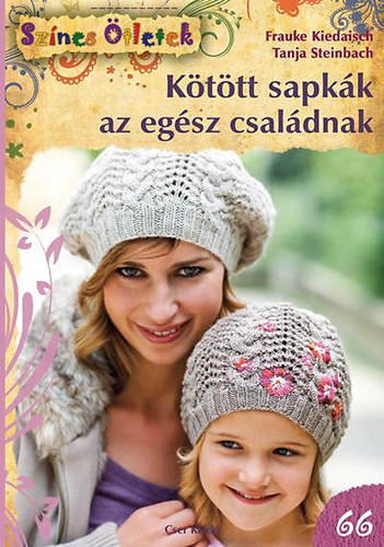 Kiedaisch, Frauke - K�t�tt sapk�k az eg�sz csal�dnak - Sz�nes �tletek 66.