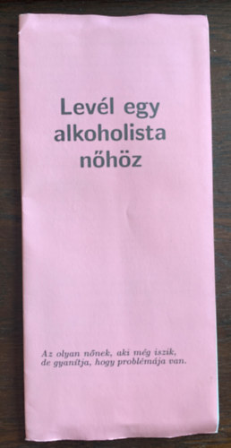 Margaret Lee Runbeck - Levl egy alkoholista nhz - Az olyan nnek, aki mg iszik, de gyantja, hogy problmja van - Anonim Alkoholistk