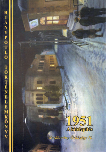 Kisari Mikl�sn� (szerk.) - 1951 - A kitelep�t�s (Mez�ber�ny �r�ks�ge II.)