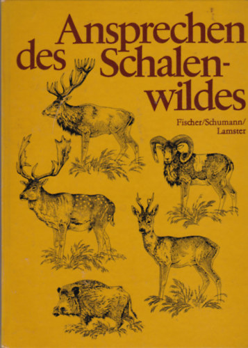 Manfred Fischer, Hans-Georg Schumann, Heinz Lamster - Ansprechen des Schalenwildes