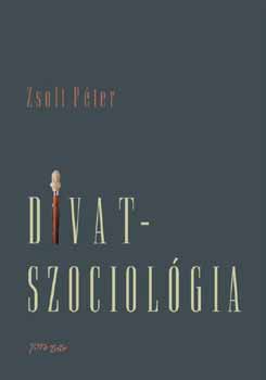 Zsolt P�ter - Divatszociol�gia