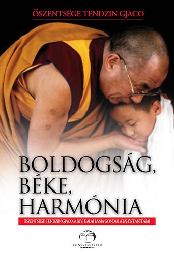 szentsge a XIV. Dalai Lma (Tendzin Gjaco) - Boldogsg, bke, harmnia
