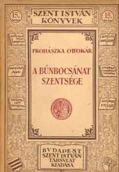 Prohszka Ottokr - A bnbocsnat szentsge