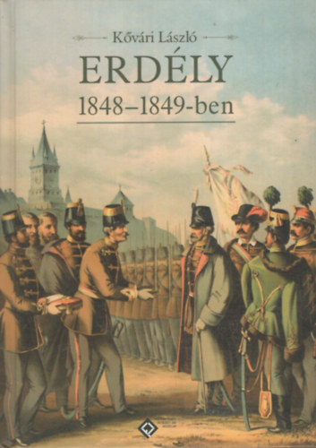 K�v�ri L�szl� - Erd�ly 1848-1849-ben