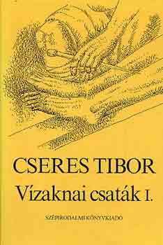 Cseres Tibor - Vzaknai csatk I-II.