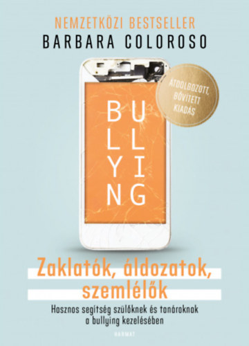 Barbara Coloroso - Bullying - zaklatók, áldozatok, szemlélők