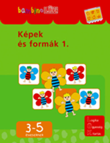K�pek �s form�k 1. - 3-5 �veseknek
