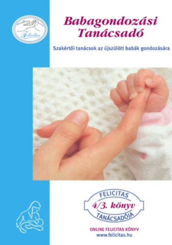 Felicitas Babagondozsi Tancsadja - Szakrti tancsok a baba els vre