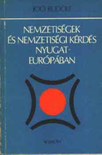 Joó Rudolf - Nemzetiségek és nemzetiségi kérdés Nyugat-Európában - Dedikált