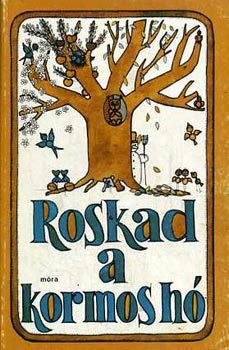 Tarbay Ede (szerk.) - Roskad a kormos h...