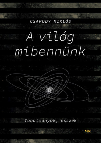 Csapody Mikl�s - A vil�g mibenn�nk