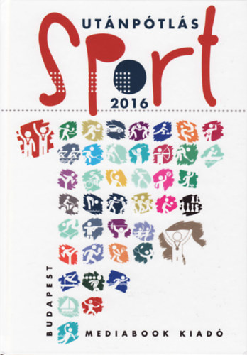 Mura Lszl (szerk.) - Utnptls sport 2016