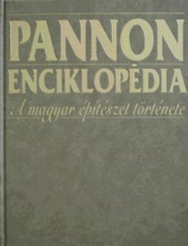 Dek Zoltn (szerk.) - Pannon enciklopdia - A magyar ptszet trtnete