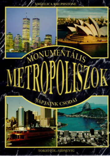 Angelica Ralphstone - Monumentlis metropoliszok - Napjaink csodi