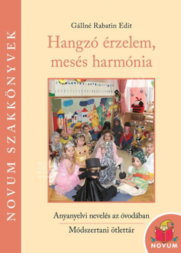 Gállné Rabatin Edit - Hangzó érzelem, mesés harmónia