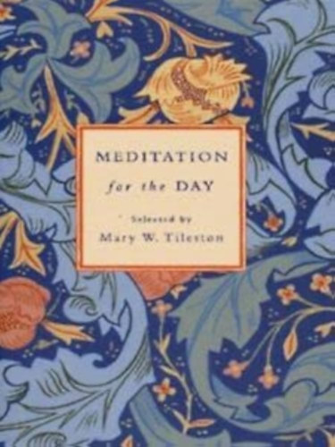 Mary W. Tileston (vlog.) - Meditation for the Day