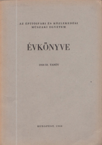 Dr. Juba Jzsef, Tihanyi Jzsef - Az ptipari s Kzlekedsi Mszaki Egyetem vknyve 1958/59. tanv