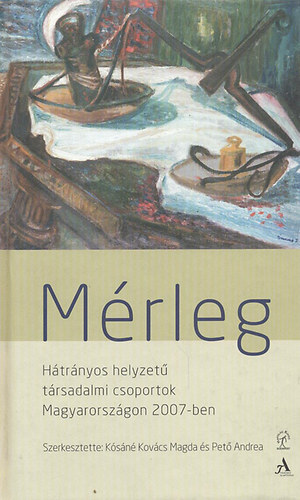 Ksn Kovcs Magda, Pet Andrea - Mrleg - Htrnyos helyzet trsadalmi csoportok Magyarorszgon 2007-ben