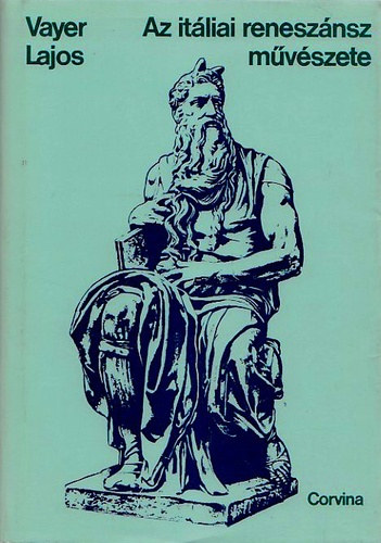 Vayer Lajos - Az it�liai renesz�nsz m�v�szete