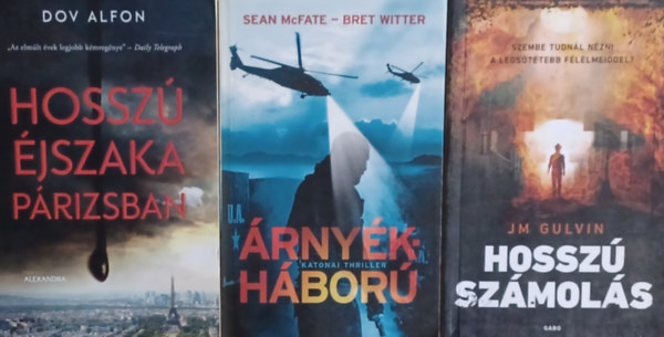 Dov Alfon, Sean McFate Ben Witter, JM Gulvin - 3 krimi: Hossz jszaka Prizsban + rnykhbor + Hossz szmols