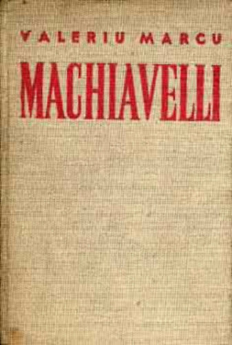 Valeriu Marcu - Machiavelli-A hatalom iskolája